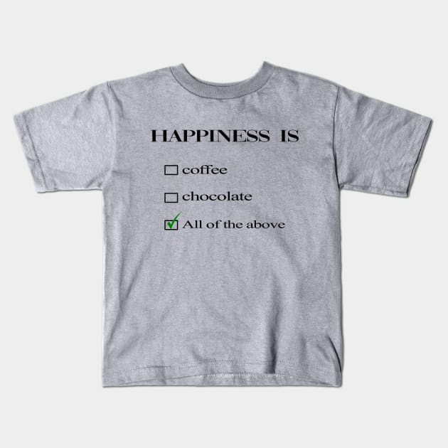 happiness is coffee&chocolate Kids T-Shirt by cloud